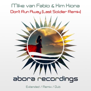 Mike Van Fabio & Kim Kiona — Don't Run Away (Last Soldier Remix)