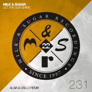 MILK & SUGAR/ALAIA & GALLO — Let the Sun Shine