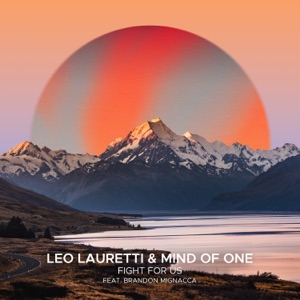 Leo Lauretti, Mind Of One — Fight For Us feat. Brandon Mignacca (Alexander At The Sea Remix)