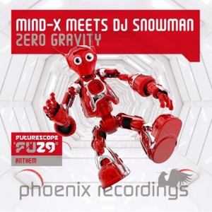 Mind-X x DJ Snowman — Zero Gravity (Futurescope 29 Anthem) (Radio Mix)