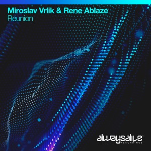 Miroslav Vrlik & Rene Ablaze — Reunion (Extended Mix)