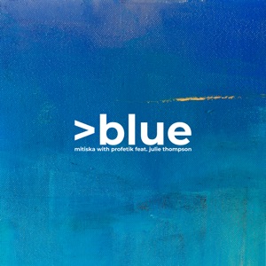 MITISKA WITH PROFETIK/JULIE THOMPSON — Blue