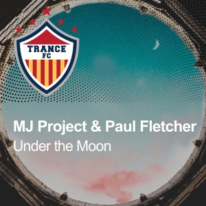 Mj-Project & Paul Fletcher — Under The Moon