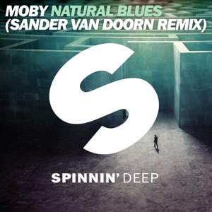 Moby — Natural Blues (Sander van Doorn Remix Edit)