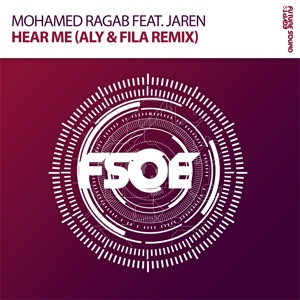 Mohamed Ragab — Hear Me (feat Jaren - Aly & Fila remix)