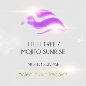 Mojito Sunrise — I Feel Free (Original Mix)