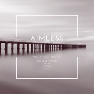 MOL K — Aimless (Dismal Remix)