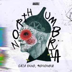 monohøle & Gaia Ekho — Northumbria