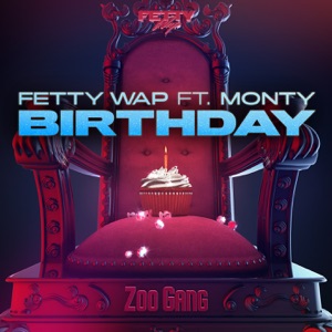 Fetty Wap, Monty — Birthday