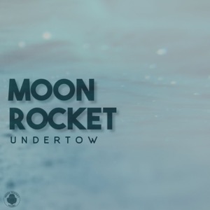 Moon Rocket — Undertow