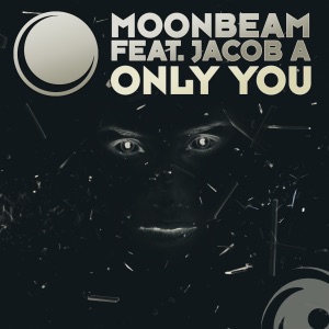 Moonbeam Ft Jacob A — Only You (Original Soundtrack Mix)