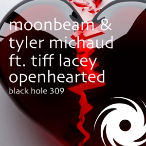 Moonbeam & Tyler Michaud feat. Tiff Lacey — Openhearted (Radio Mix)