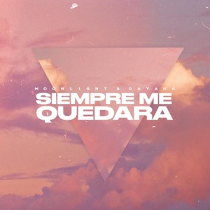 Moonlight feat. Dayana — Siempre Me Quedara