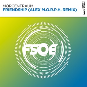 Morgentraum — Friendship (Alex M.O.R.P.H. Extended Remix)