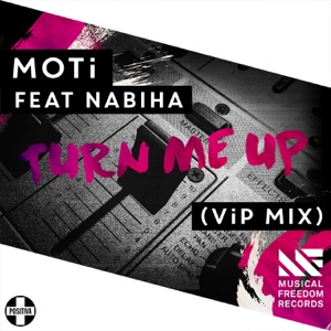 MOTi — Turn Me Up (feat. Nabiha)