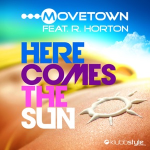 MOVETOWN feat. R.HORTON — HERE COMES THE SUN