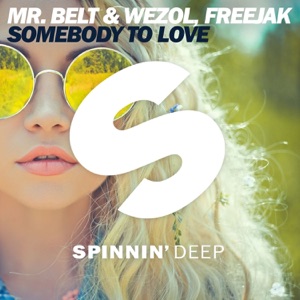 Mr. Belt & Wezol & Freejak — Somebody To Love - 0:00