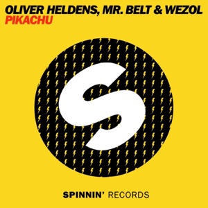 Oliver Heldens, Mr. Belt & Wezol — Pikachu (Original Mix) - 0:00