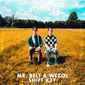 Mr Belt & Wezol & Shift K3Y — Promises