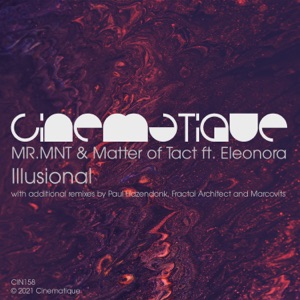 Eleonora, MR.MNT, Matter Of Tact — Illusional feat. Eleonora (Marcovits Remix)