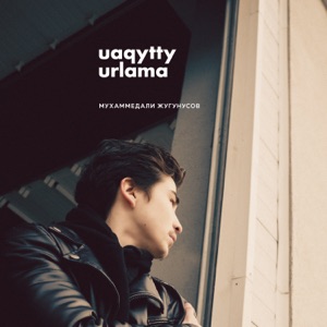 Mukhammedali Zhugunusov — Uaqutty urlama
