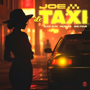 ALEX ALTA, MURANA, NIKI FOUR — JOE LE TAXI (2025)