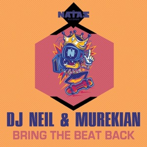 DJ Neil, MureKian — Bring The Beat Back
