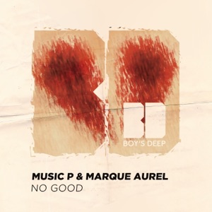 Music P & Marque Aurel — No Good