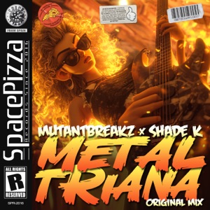 MUTANTBREAKZ/SHADE K — Metal Triana