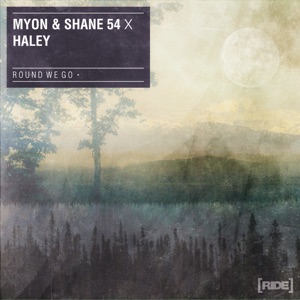 Myon & Shane 54 Feat. Haley — Round We Go (Extended Mix)