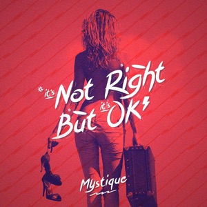 Mystique — It's Not Right but It's Okay