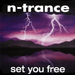 N-Trance — Set You Free - 1994 Edit