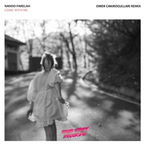 Nando Farelah — Come With Me (Omer Cakirogullari Remix)