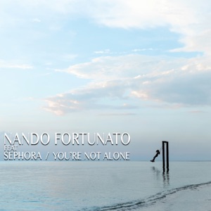 Nando Fortunato Feat Sephora — You're Not Alone (Extended Mix)