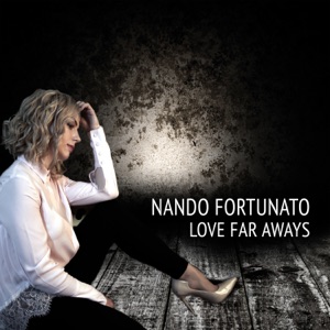 Nando Fortunato — Love Far Aways