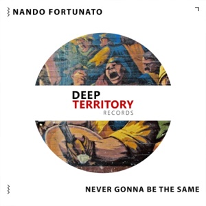 Nando Fortunato — Never Gonna Be The Same (Extended Mix)