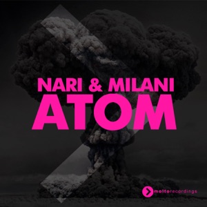 Nari & Milani — Atom (Original Mix) - 0:00
