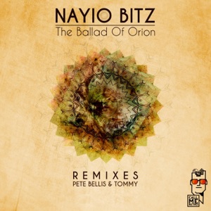 Nayio Bitz — The Ballad of Orion (Pete Bellis & Tommy Remix)