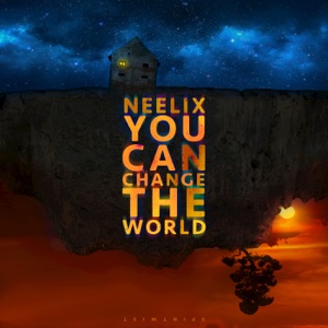 Neelix — You Can Change The World (Radio Edit)