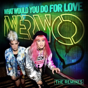Nervo — What Would You Do for Love (Plastik Funk Remix) - 0:00