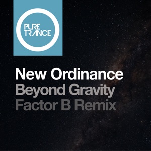 New Ordinance — Beyond Gravity (Factor B Remix)