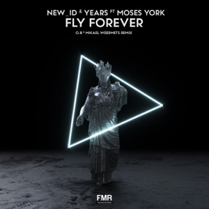 NEW_ID & Years — Fly Forever (O.B & Mikael Weermets Remix) - 0:00