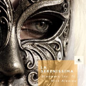 Dreamers Inc., Nick Alexiou — La Serenissima (ThroDef Remix)