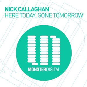 Nick Callaghan — Here Today, Gone Tomorrow (Original Mix)