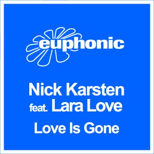 Nick Karsten Ft. Lara Love — Love Is Gone (Video Edit)