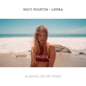 Nick Martin & LOVRA — Always On My Mind (Extended Mix)