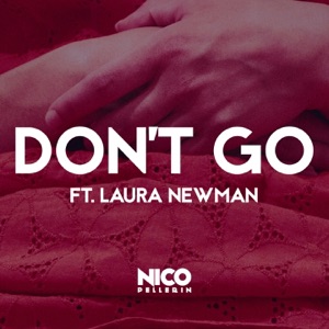 Nico Pellerin — Don't Go (feat. Laura Newman)
