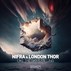 Nifra & London Thor — Like the Sky is Falling (Festival Mix)