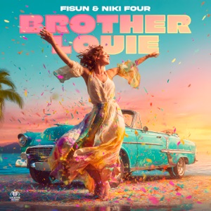 FISUN, NIKI FOUR — BROTHER LOUIE (2026)