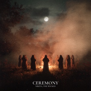 NIKITA/THE WICKED — Ceremony